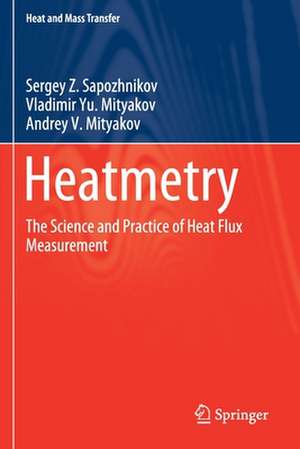 Heatmetry: The Science and Practice of Heat Flux Measurement de Sergey Z. Sapozhnikov