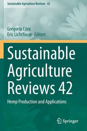 Sustainable Agriculture Reviews 42: Hemp Production and Applications de Grégorio Crini