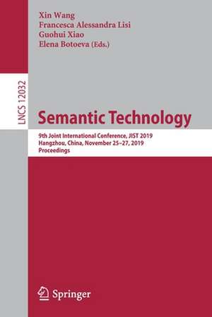 Semantic Technology: 9th Joint International Conference, JIST 2019, Hangzhou, China, November 25–27, 2019, Proceedings de Xin Wang