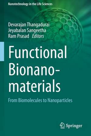 Functional Bionanomaterials: From Biomolecules to Nanoparticles de Devarajan Thangadurai