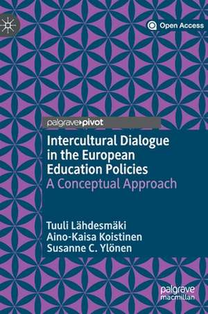 Intercultural Dialogue in the European Education Policies: A Conceptual Approach de Tuuli Lähdesmäki