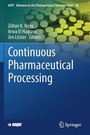 Continuous Pharmaceutical Processing de Zoltan K Nagy