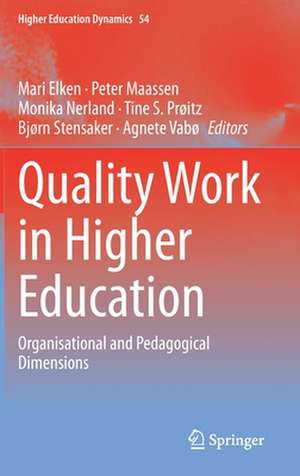 Quality Work in Higher Education: Organisational and Pedagogical Dimensions de Mari Elken