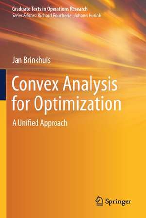 Convex Analysis for Optimization: A Unified Approach de Jan Brinkhuis