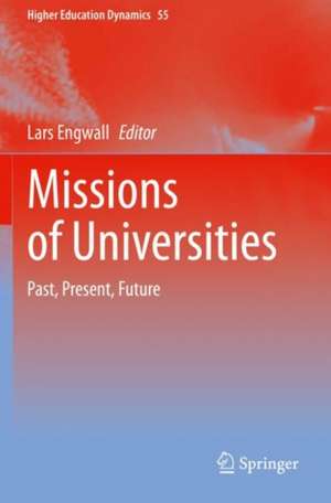 Missions of Universities: Past, Present, Future de Lars Engwall