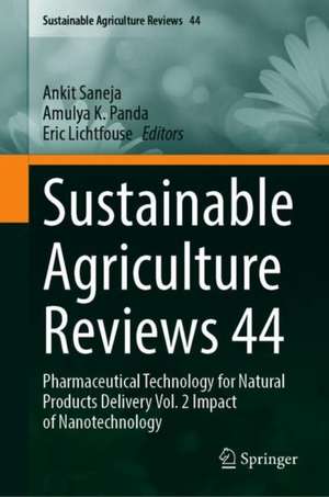 Sustainable Agriculture Reviews 44: Pharmaceutical Technology for Natural Products Delivery Vol. 2 Impact of Nanotechnology de Ankit Saneja