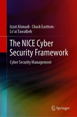 The NICE Cyber Security Framework: Cyber Security Management de Izzat Alsmadi