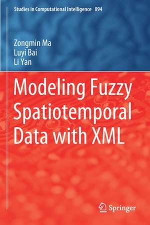 Modeling Fuzzy Spatiotemporal Data with XML de Zongmin Ma