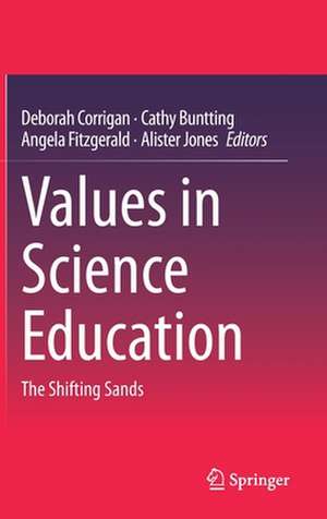 Values in Science Education: The Shifting Sands de Deborah Corrigan