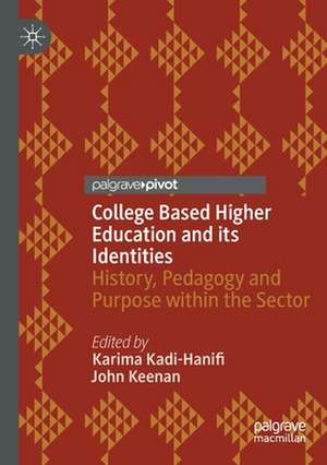 College Based Higher Education and its Identities: History, Pedagogy and Purpose within the Sector de Karima Kadi-Hanifi