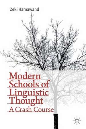 Modern Schools of Linguistic Thought: A Crash Course de Zeki Hamawand