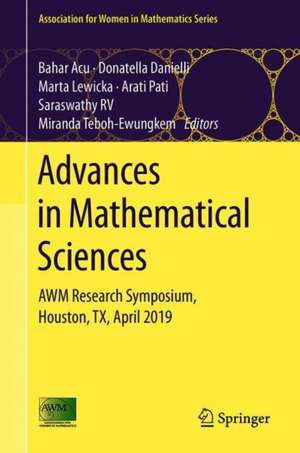 Advances in Mathematical Sciences: AWM Research Symposium, Houston, TX, April 2019 de Bahar Acu
