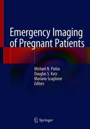 Emergency Imaging of Pregnant Patients de Michael N. Patlas