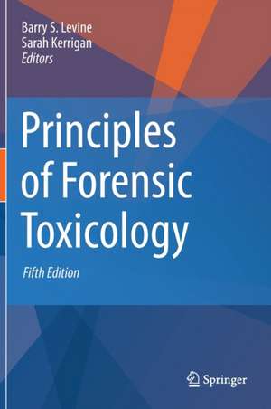 Principles of Forensic Toxicology de Barry S. Levine