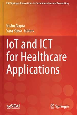 IoT and ICT for Healthcare Applications de Nishu Gupta