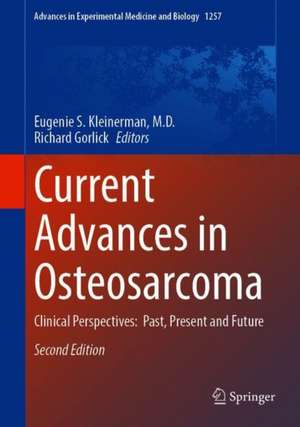 Current Advances in Osteosarcoma: Clinical Perspectives: Past, Present and Future de Eugenie S. Kleinerman