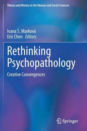 Rethinking Psychopathology: Creative Convergences de Ivana S. Marková