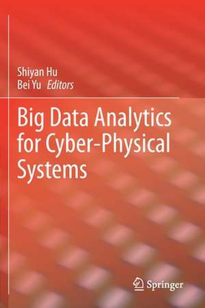 Big Data Analytics for Cyber-Physical Systems de Shiyan Hu