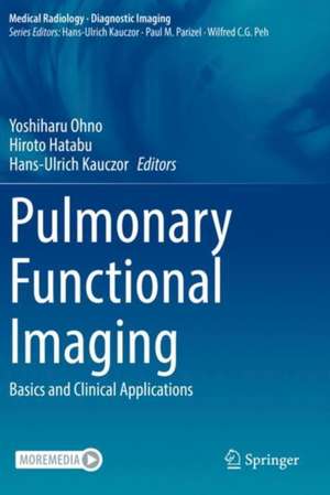 Pulmonary Functional Imaging: Basics and Clinical Applications de Yoshiharu Ohno