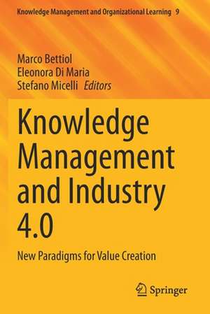 Knowledge Management and Industry 4.0: New Paradigms for Value Creation de Marco Bettiol