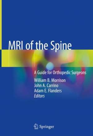 MRI of the Spine: A Guide for Orthopedic Surgeons de William B. Morrison