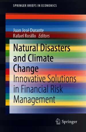 Natural Disasters and Climate Change: Innovative Solutions in Financial Risk Management de Juan José Durante