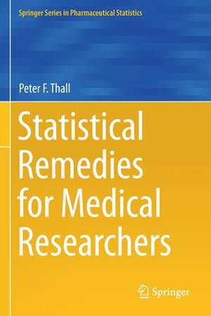 Statistical Remedies for Medical Researchers de Peter F. Thall