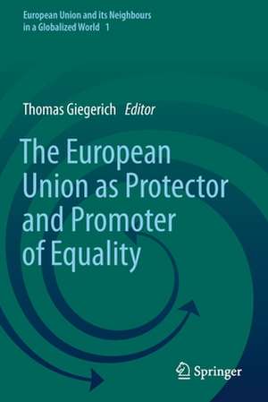 The European Union as Protector and Promoter of Equality de Thomas Giegerich