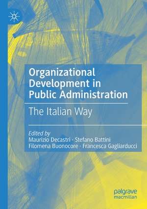 Organizational Development in Public Administration: The Italian Way de Maurizio Decastri