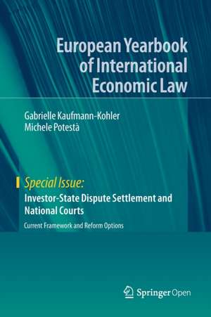 Investor-State Dispute Settlement and National Courts: Current Framework and Reform Options de Gabrielle Kaufmann-Kohler