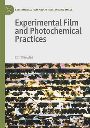 Experimental Film and Photochemical Practices de Kim Knowles