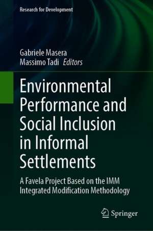 Environmental Performance and Social Inclusion in Informal Settlements: A Favela Project Based on the IMM Integrated Modification Methodology de Gabriele Masera