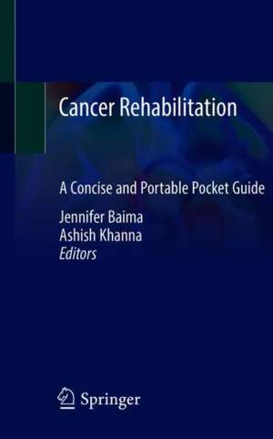 Cancer Rehabilitation: A Concise and Portable Pocket Guide de Jennifer Baima