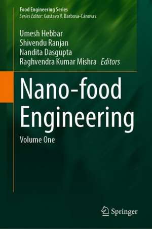 Nano-food Engineering: Volume One de Umesh Hebbar