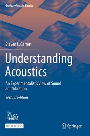 Understanding Acoustics: An Experimentalist’s View of Sound and Vibration de Steven L. Garrett