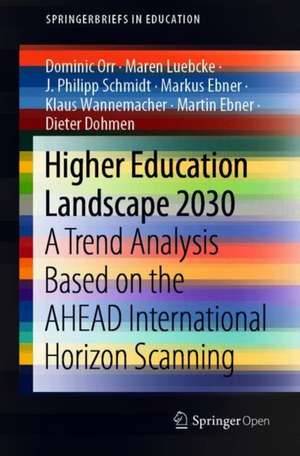 Higher Education Landscape 2030: A Trend Analysis Based on the AHEAD International Horizon Scanning de Dominic Orr