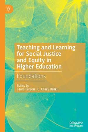 Teaching and Learning for Social Justice and Equity in Higher Education: Foundations de Laura Parson