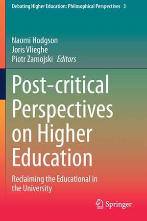 Post-critical Perspectives on Higher Education: Reclaiming the Educational in the University de Naomi Hodgson