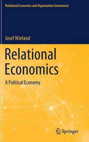 Relational Economics: A Political Economy de Josef Wieland