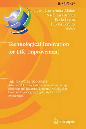 Technological Innovation for Life Improvement: 11th IFIP WG 5.5/SOCOLNET Advanced Doctoral Conference on Computing, Electrical and Industrial Systems, DoCEIS 2020, Costa de Caparica, Portugal, July 1–3, 2020, Proceedings de Luis M. Camarinha-Matos