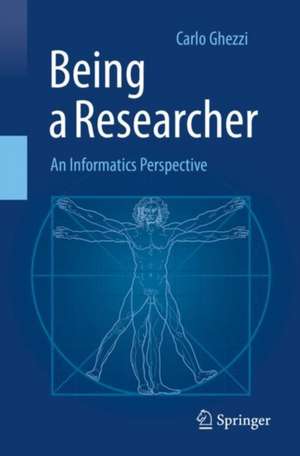 Being a Researcher: An Informatics Perspective de Carlo Ghezzi