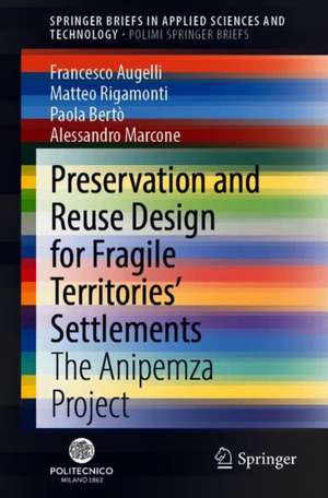 Preservation and Reuse Design for Fragile Territories’ Settlements: The Anipemza Project de Francesco Augelli