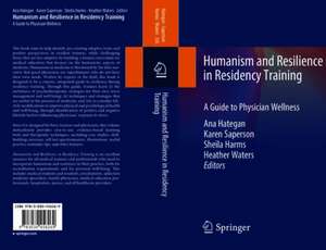 Humanism and Resilience in Residency Training: A Guide to Physician Wellness de Ana Hategan