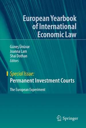 Permanent Investment Courts: The European Experiment de Güneş Ünüvar