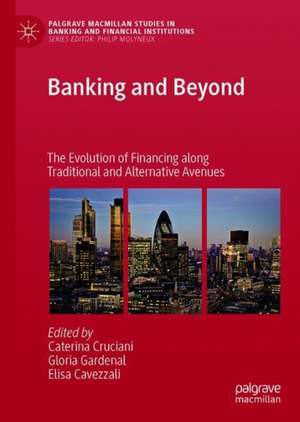 Banking and Beyond: The Evolution of Financing along Traditional and Alternative Avenues de Caterina Cruciani