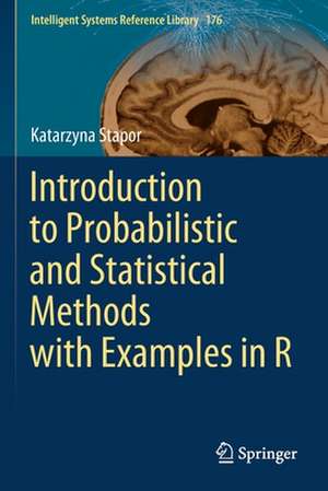 Introduction to Probabilistic and Statistical Methods with Examples in R de Katarzyna Stapor