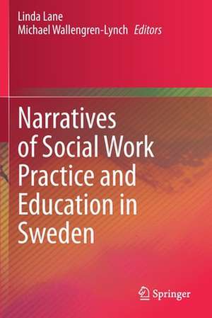 Narratives of Social Work Practice and Education in Sweden de Linda Lane