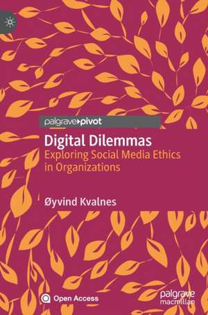 Digital Dilemmas: Exploring Social Media Ethics in Organizations de Øyvind Kvalnes