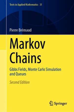 Markov Chains: Gibbs Fields, Monte Carlo Simulation and Queues de Pierre Brémaud