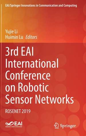 3rd EAI International Conference on Robotic Sensor Networks: ROSENET 2019 de Yujie Li